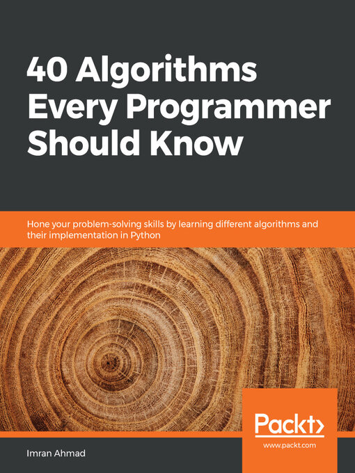 Title details for 40 Algorithms Every Programmer Should Know by Imran Ahmad - Available